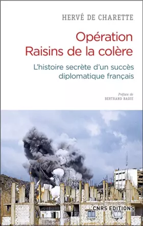 Couverture du produit · Opération Raisins de la colère. L'histoire secrète d'un succès diplomatique français