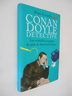 Couverture du produit · Conan Doyle détective / Costello, Peter / Réf34279