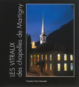 Couverture du produit · Les Vitraux Des Chapelles De Martigny