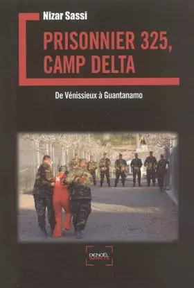 Couverture du produit · Prisonnier 325, camp Delta: De Vénissieux à Guantanamo