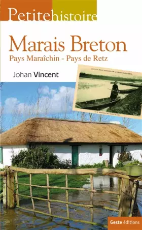 Couverture du produit · Petite Histoire du Marais Breton - Pays Maraichin - Pays de Retz