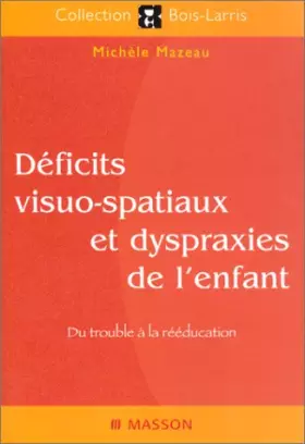 Couverture du produit · Déficits visuo-spatiaux et dyspraxies de l'enfant
