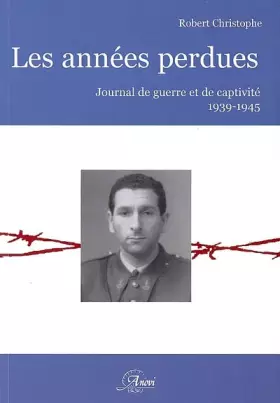 Couverture du produit · Les années perdues. Journal de guerre et de captivité, 1939-1945