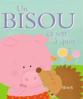 Couverture du produit · Un bisou : Ça sert à quoi ?