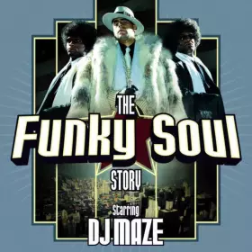 Couverture du produit · The Funky Soul Story Starring DJ Maze