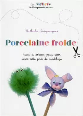 Couverture du produit · Porcelaine froide - Trucs et astuces pour créer avec cette pâte de modelage