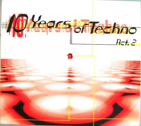 Couverture du produit · 10 Years Of Techno Act. 2