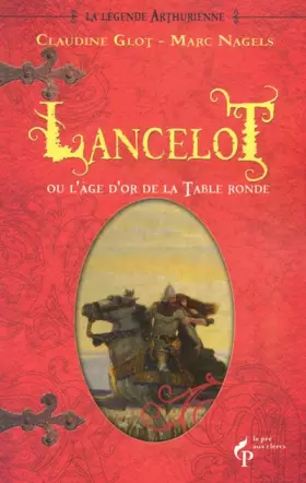 Couverture du produit · Lancelot ou l'âge d'or de la Table ronde