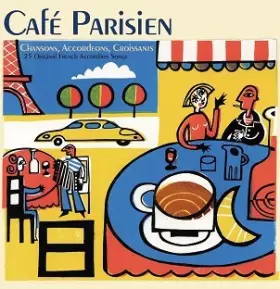 Couverture du produit · Café Parisien - Chansons, Accordeons, Croissants