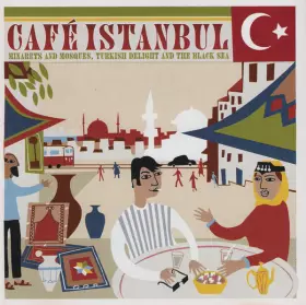 Couverture du produit · Café Istanbul (Minarets And Mosques, Turkish Delight And The Black Sea)