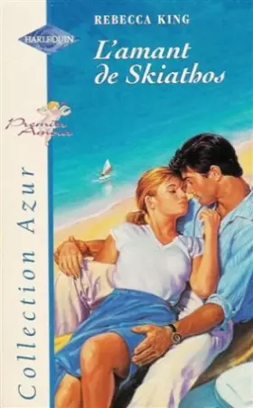 Couverture du produit · L'amant de Skiathos : Collection : harlequin azur n° 1923