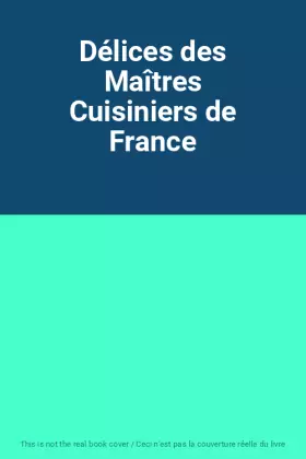 Couverture du produit · Délices des Maîtres Cuisiniers de France