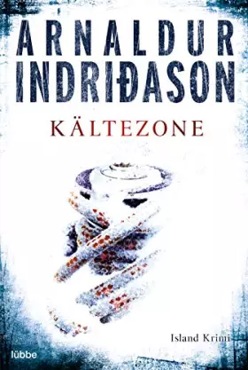 Couverture du produit · Kältezone: Erlendur Sveinssons 6. Fall: Island Krimi. Kommissar Erlendur, Fall 6