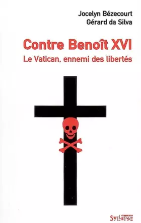 Couverture du produit · Contre Benoît XVI: Le Vatican, ennemi des libertés