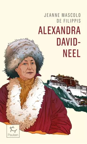 Couverture du produit · Alexandra David-Neel - Cent ans d'aventure