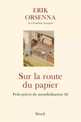 Couverture du produit · Sur la route du papier: Petit précis de mondialisation III