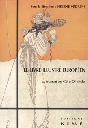 Couverture du produit · Le livre illustré européen au tournant des XIXe et XXe siècles: Passages, rémanences, innovations Actes du colloque internation