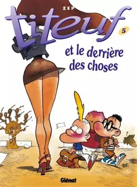 Couverture du produit · Titeuf tome 5. Le derrière des choses
