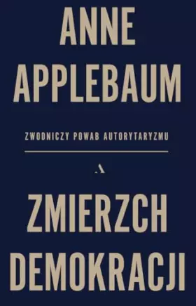 Couverture du produit · Zmierzch demokracji: Zwodniczy powab autorytaryzmu