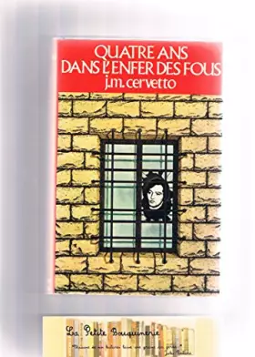 Couverture du produit · Quatre ans dans l'enfer des fous - texte recueilli par Alain Laville