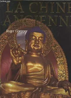 Couverture du produit · La Chine ancienne : L'histoire et la culture de l'Empire du Milieu