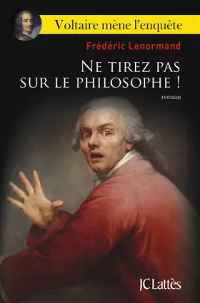 Couverture du produit · Ne tirez pas sur le philosophe