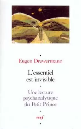 Couverture du produit · L'Essentiel est invisible - Une lecture psychanalytique du Petit Prince