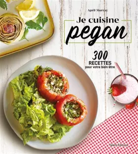 Couverture du produit · Je cuisine pegan: 300 recettes pour votre bien-être