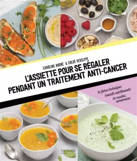 Couverture du produit · L'assiette pour se régaler pendant un traitement anti-cancer