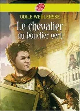 Couverture du produit · Le chevalier au bouclier vert de Weulersse. Odile (2007) Poche