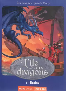 Couverture du produit · L'ILE AUX DRAGONS - BRAISE (COLL. PAS A PAS)