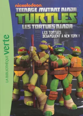 Couverture du produit · LES TORTUES NINJA 01 - Les Tortues débarquent à New York !