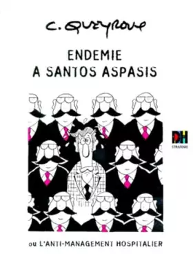 Couverture du produit · Endémie à Santos Aspasis ou L'anti-management hospitalier