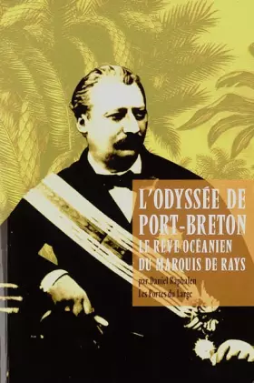 Couverture du produit · L'Odyssée de Port-Breton : Le rêve océanien du marquis de Rays