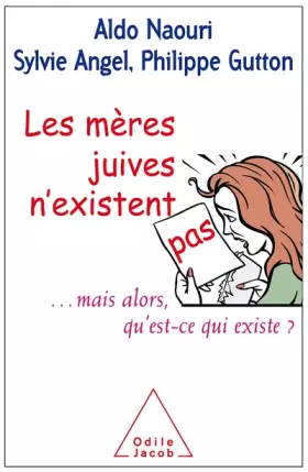 Couverture du produit · Les mères juives n'existent pas... mais alors qu'est-ce qui existe ?