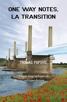 Couverture du produit · One way notes, la transition: Utopie biographique de politique-fiction