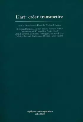 Couverture du produit · L'art, créer, transmettre: CREER TRANSMETTRE
