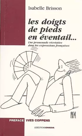 Couverture du produit · Les doigts de pieds en éventail... : Une promenade récréative dans les expressions françaises