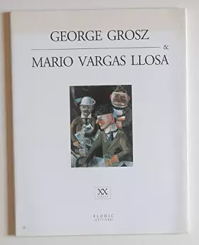 Couverture du produit · George Grosz et Vargas Llosa (français)
