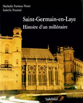 Couverture du produit · Saint-Germain-en-Laye : Histoire d'un millénaire