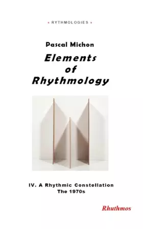 Couverture du produit · Elements of Rhythmology: IV. A Rhythmic Constellation. The 1970s