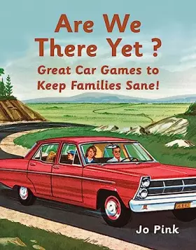 Couverture du produit · Are We There Yet?: Great Car Games to Keep Families Sane!