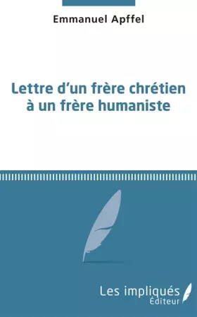 Couverture du produit · Lettre d'un frère chrétien à un frère humaniste
