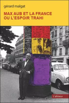 Couverture du produit · Max Aub et la France ou l'espoir trahi