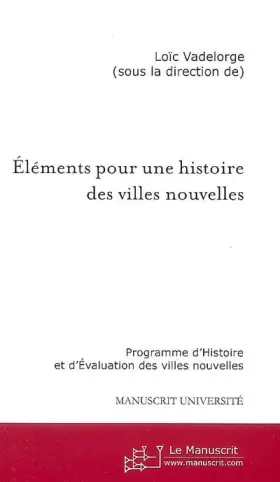 Couverture du produit · Eléments pour une histoire des villes nouvelles: Actes du séminaire