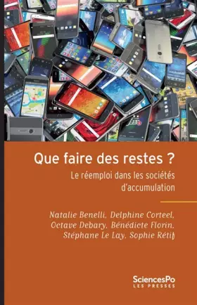Couverture du produit · Que faire des restes ? : Le réemploi dans les sociétés d'accumulation