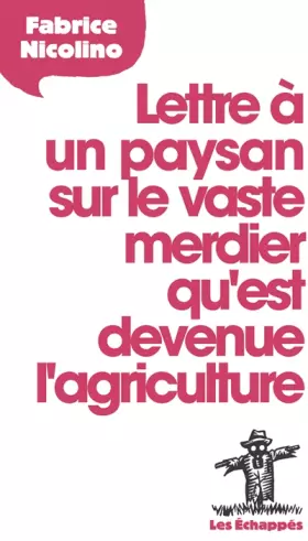 Couverture du produit · Lettre à un paysan sur le vaste merdier qu'est devenue l'agriculture