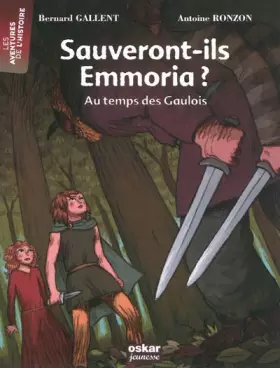 Couverture du produit · Sauveront-ils Emmoria ? : Au temps des Gaulois