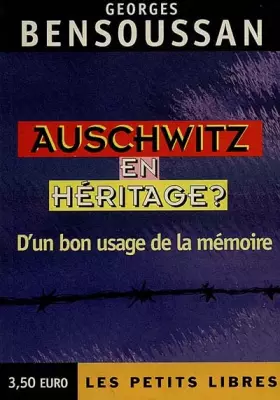 Couverture du produit · Auschwitz en héritage ? D'un bon usage de la mémoire