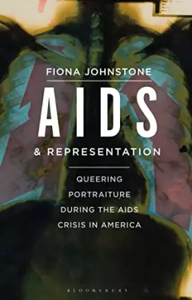 Couverture du produit · AIDS and Representation: Queering Portraiture during the AIDS Crisis in America